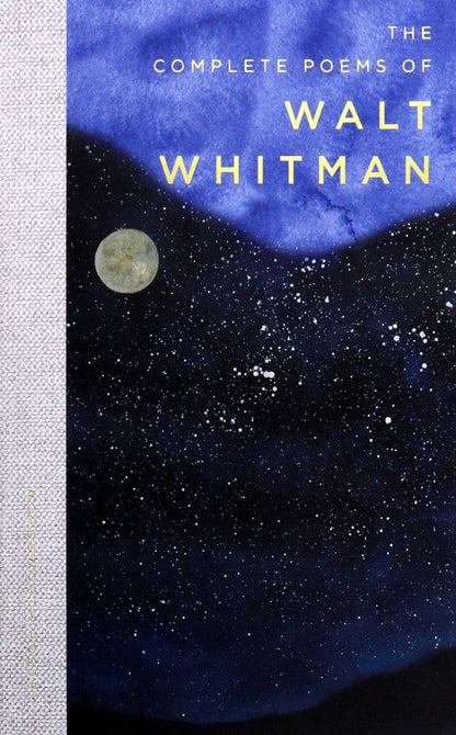 Walt Whitman: The Complete Poems of Walt Whitman