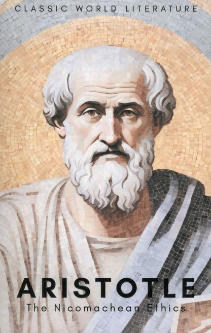 Aristotle: The Nicomachean Ethics