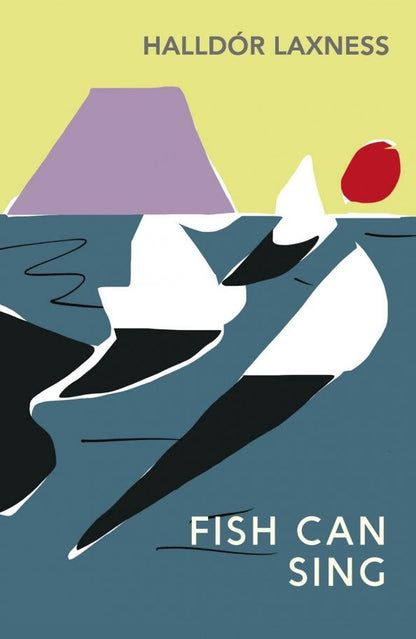 Halldor Laxness: Fish Can Sing
