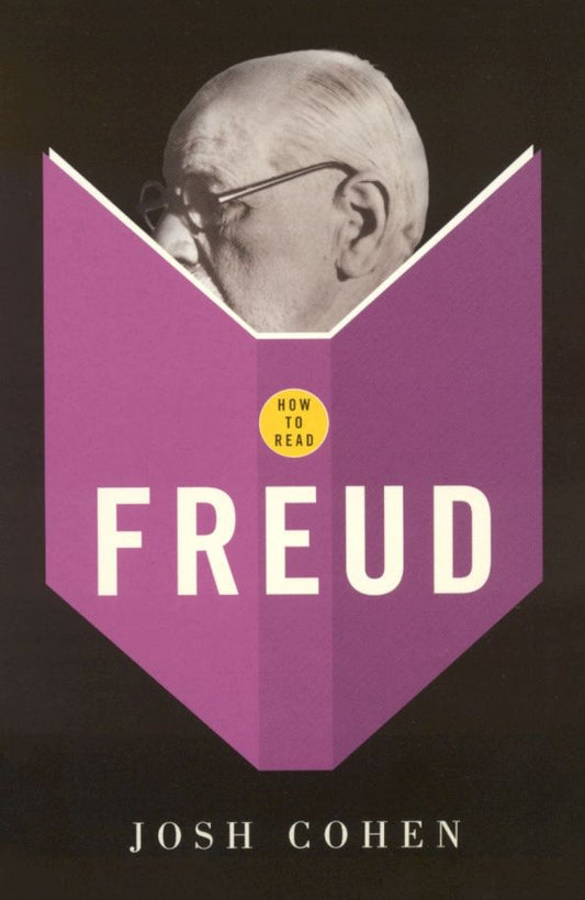 Josh Cohen: How To Read Freud