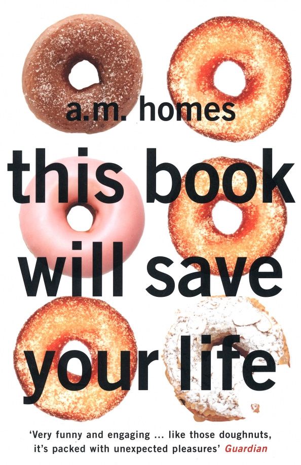 A.M. Homes: This Book Will Save Your Life