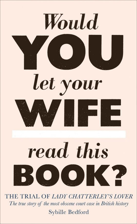 Sybille Bedford: The Trial of Lady Chatterley’s Lover