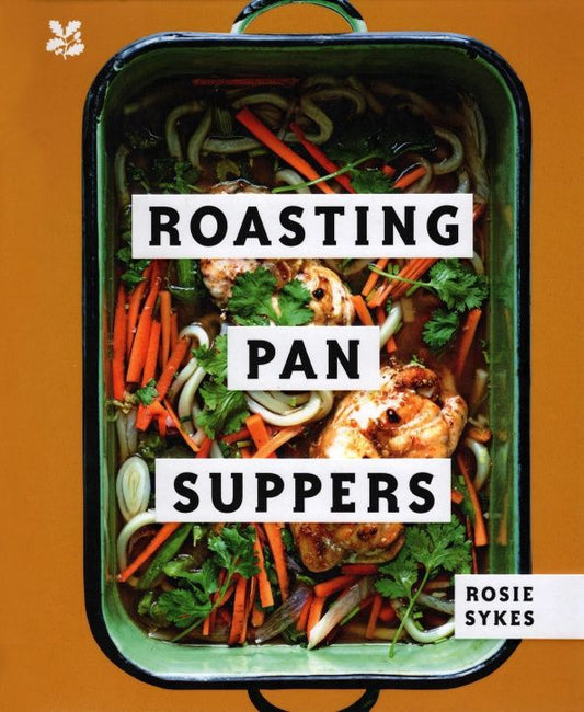 Rosie Sykes: Roasting Pan Suppers