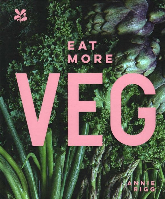 Annie Rigg: Eat More Veg