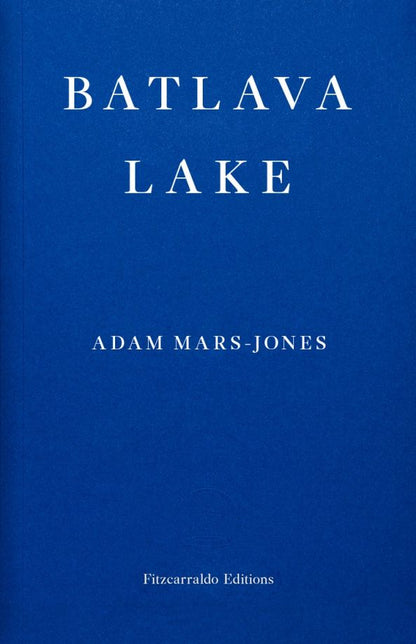 Adam Mars-Jones: Batlava Lake