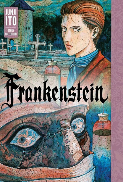 Junji Ito: Frankenstein. Junji Ito Story Collection