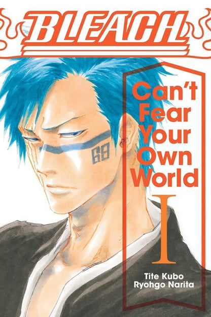 Ryohgo Narita: Bleach. Can't Fear Your Own World. Volume 1