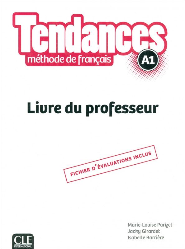 Isabelle Barriere: Tendances. Niveau A1. Guide pedagogique