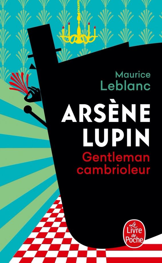 Леблан Морис: Arsène Lupin Gentleman cambrioleur