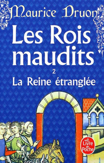 Дрюон Морис: Les Rois maudits. Tome 2. La Reine etranglee
