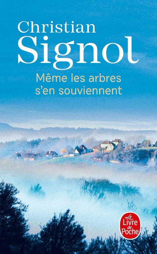 Christian Signol: Meme les arbres s'en souviennent