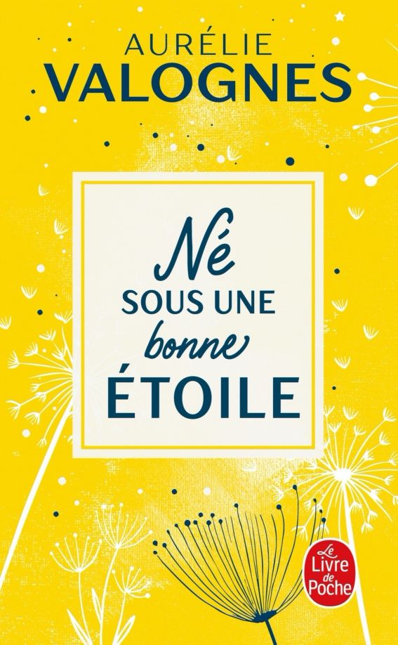 Aurelie Valognes: Ne sous une bonne etoile