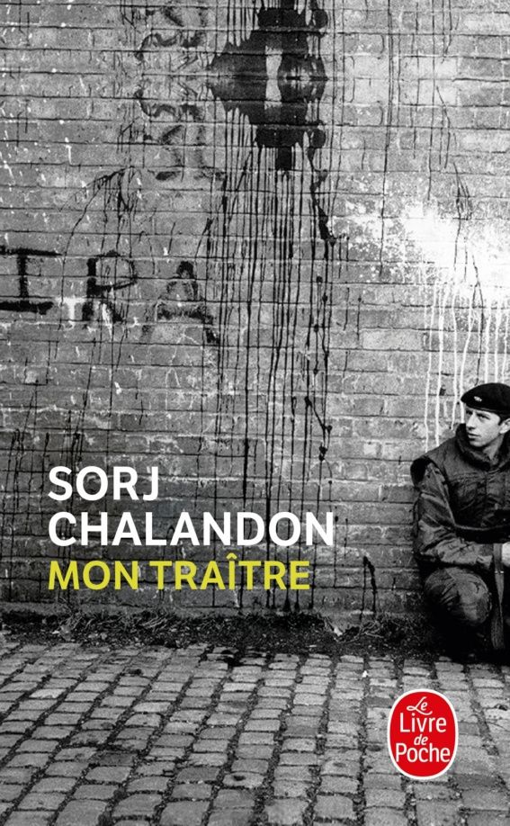 Sorj Chalandon: Mon traître