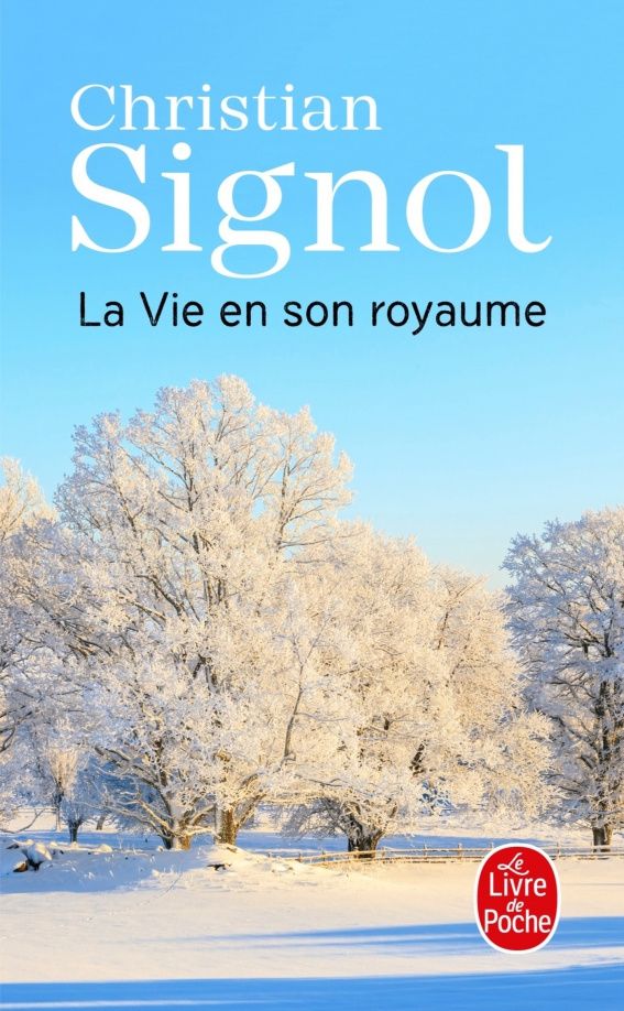 Christian Signol: La Vie en son royaume