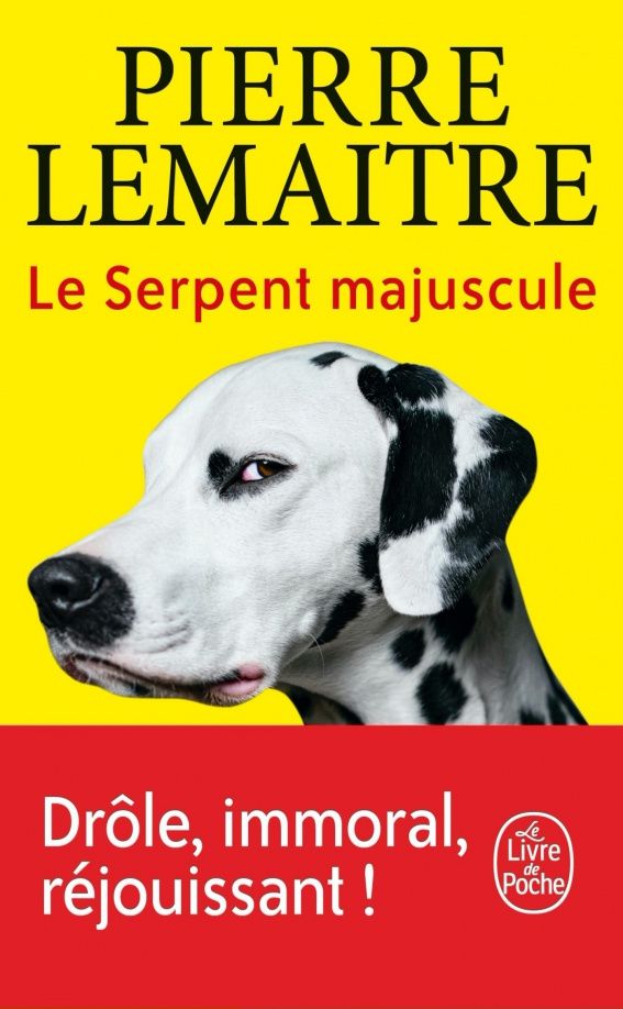 Pierre Lemaitre: Le Serpent majuscule