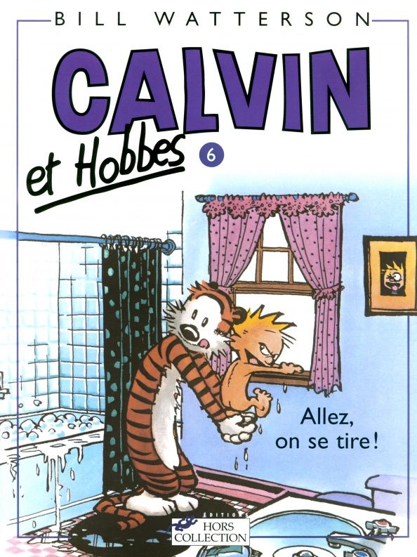 Bill Watterson: Calvin et Hobbes. Tome 6. Allez, on se tire!