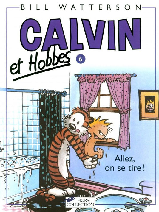 Bill Watterson: Calvin et Hobbes. Tome 6. Allez, on se tire!