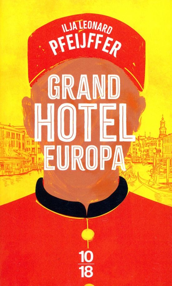 Ilja Pfeijffer: Grand Hotel Europa