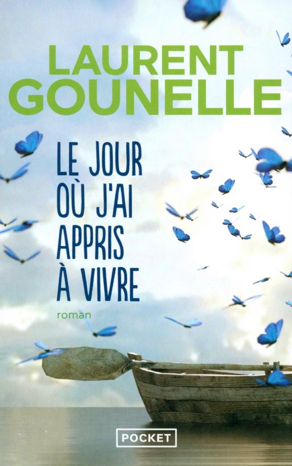 Laurent Gounelle: Le jour où j'ai appris à vivre
