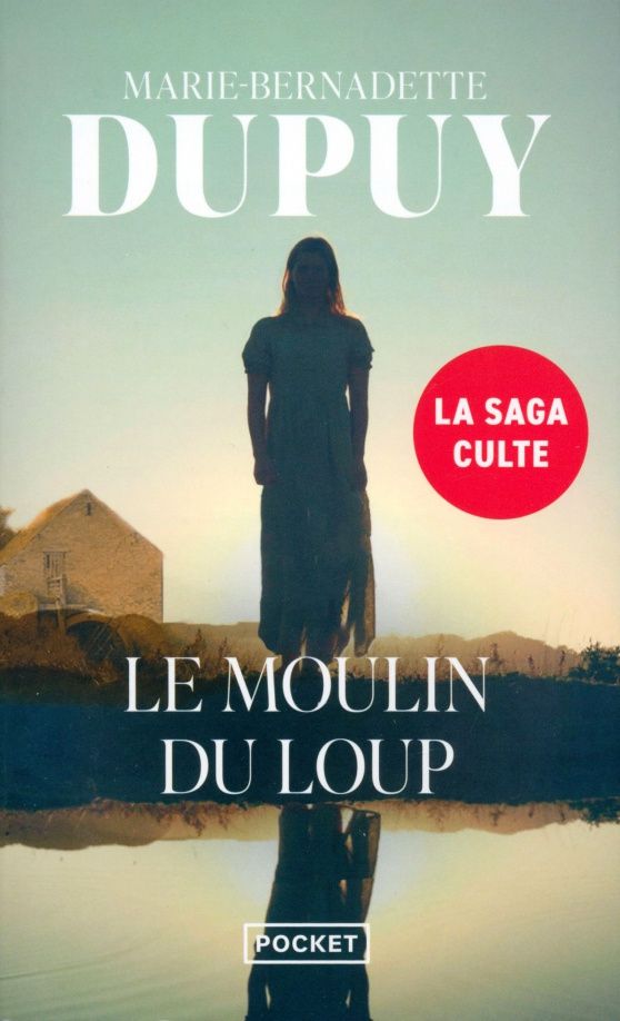 Marie-Bernadette Dupuy: Le Moulin du loup