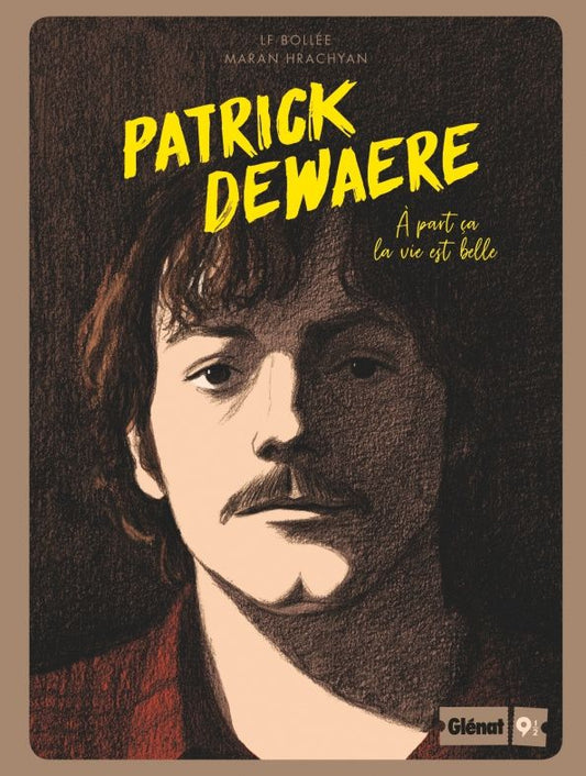 Laurent-Frederic Bollee: Patrick Dewaere. A part ca la vie est belle