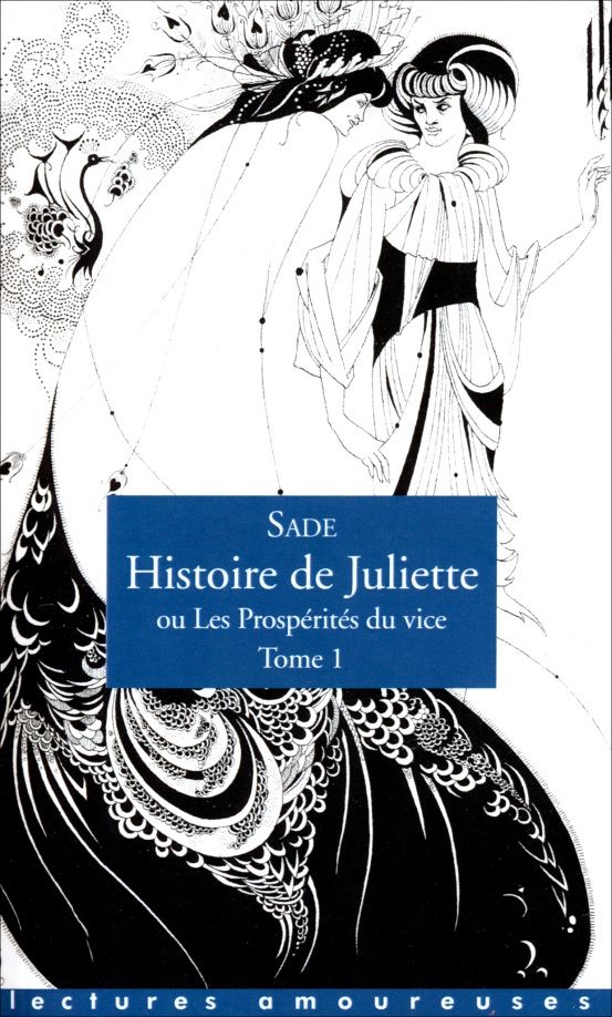 Sade De: Histoire de Juliette, ou Les Prosperites du vice. Tome 1