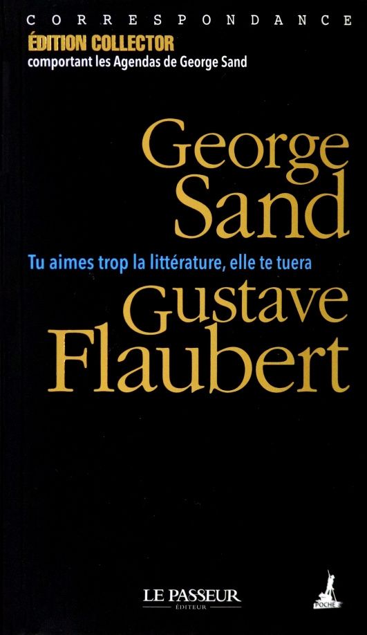 Гюстав Флобер: Tu aimes trop la littérature, elle te tuera