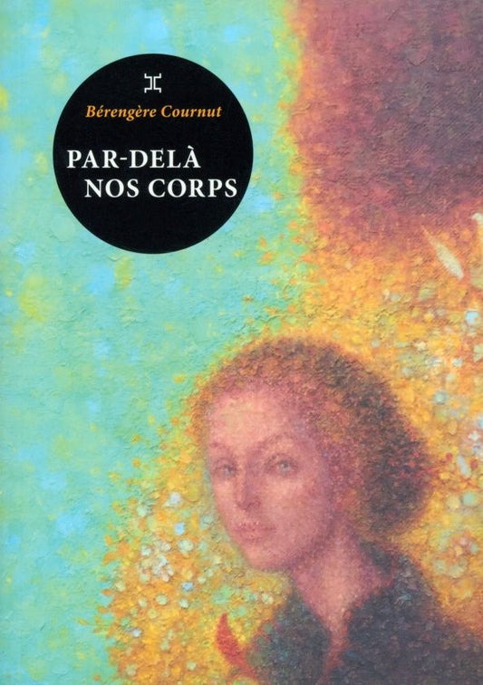 Berengere Cournut: Par-delà nos corps