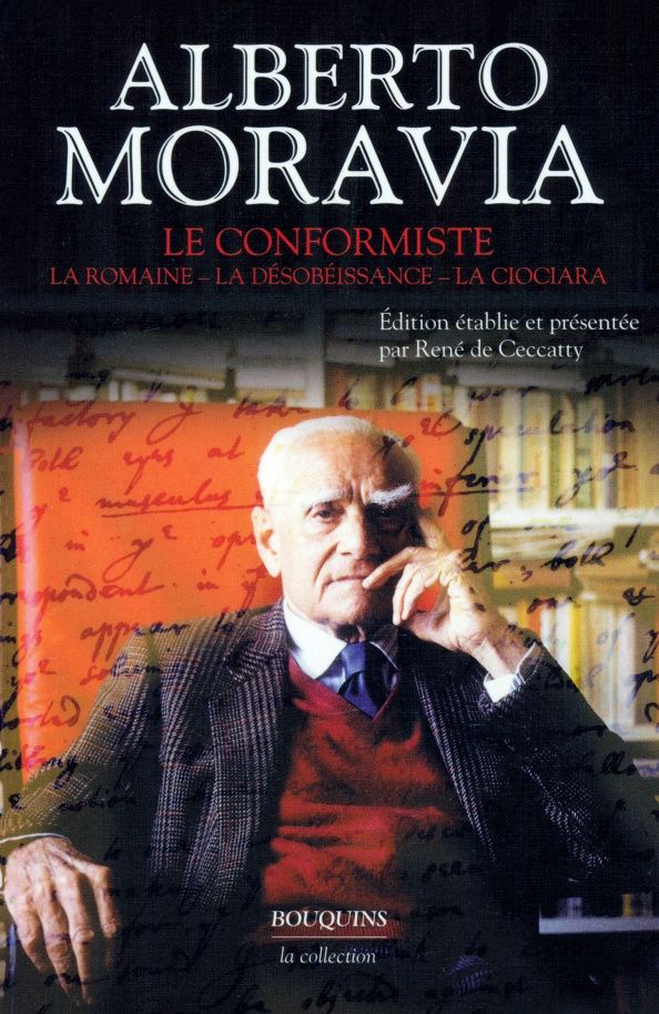 Alberto Moravia: Le Conformiste. La Romaine. La Désobéissance. La Ciociara