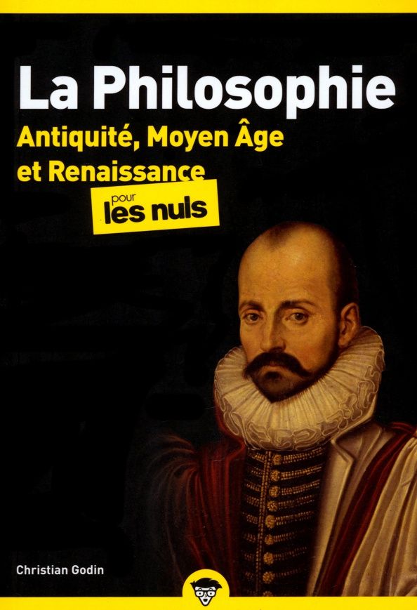 Christian Godin: La Philosophie pour les Nuls. Antiquité, Moyen Âge et Renaissance. Tome 1