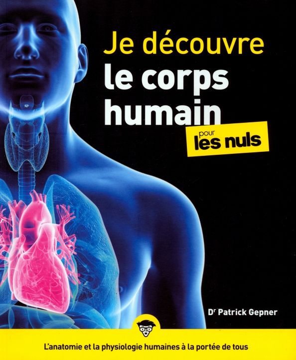 Patrick Gepner: Je découvre le corps humain pour les Nuls