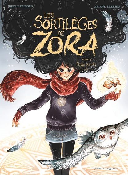Judith Peignen: Les Sortileges de Zora. Tome 3. Magie blanche