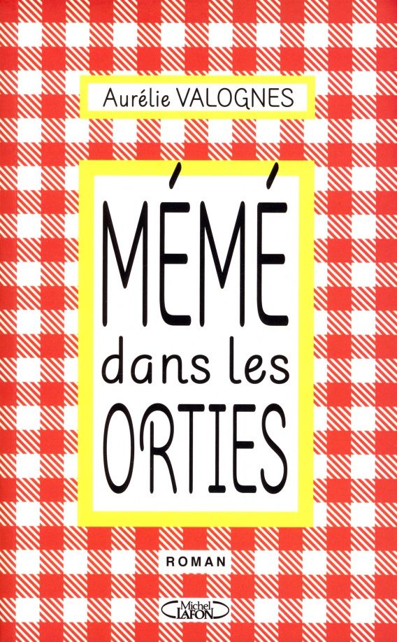 Aurelie Valognes: Mémé dans les orties