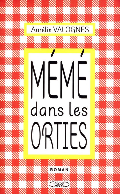 Aurelie Valognes: Mémé dans les orties