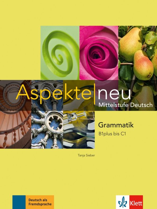 Tanja Mayr-Sieber: Aspekte neu. B1 plus bis C1. Grammatik. Mittelstufe Deutsch