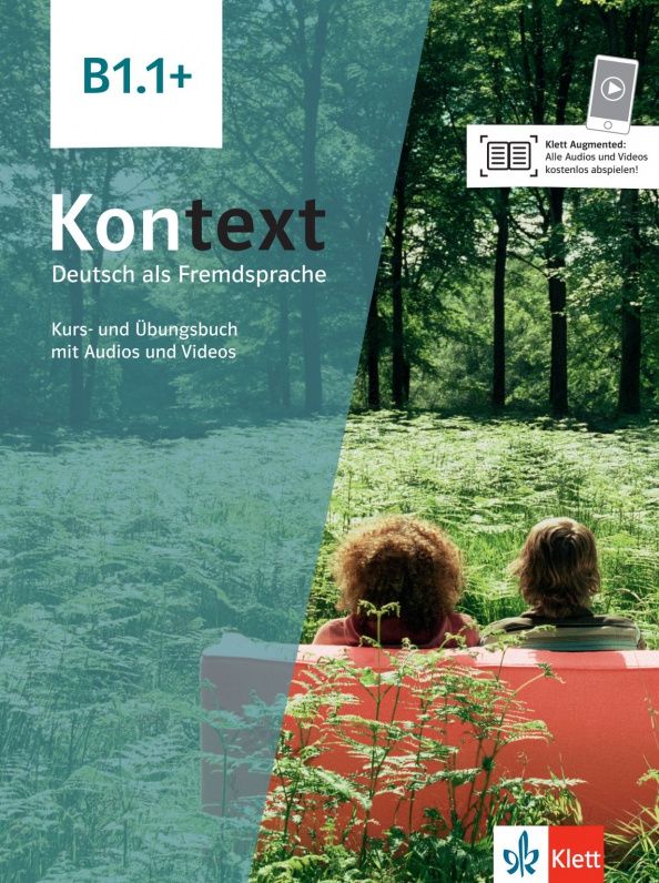Tanja Sieber: Kontext. B1.1+. Kurs- und Ubungsbuch mit Audios und Videos. Deutsch als Fremdsprache
