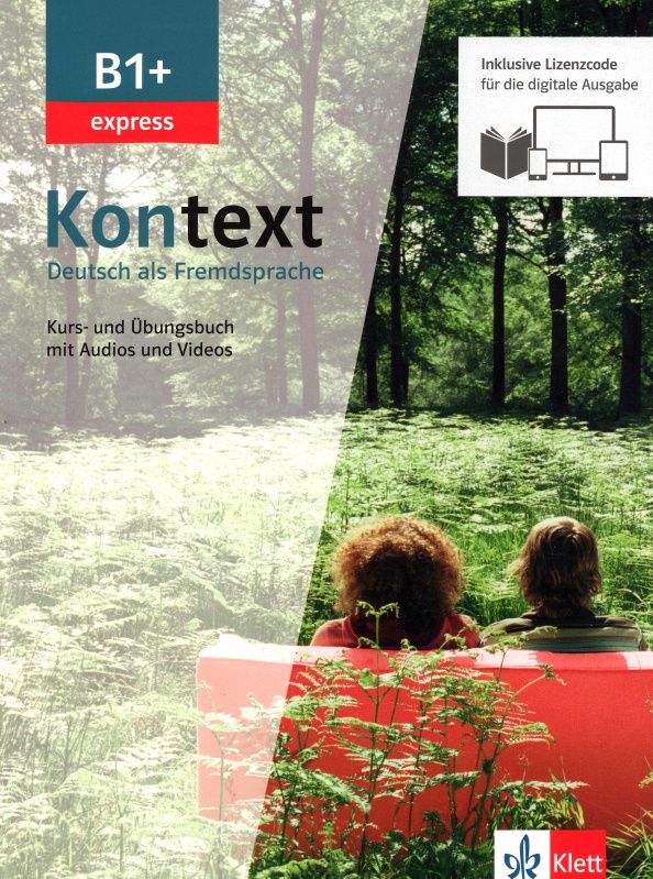 Tanja Sieber: Kontext. B1+ express. Kurs- und Ubungsbuch mit Audios-Videos. Deutsch als Fremdsprache