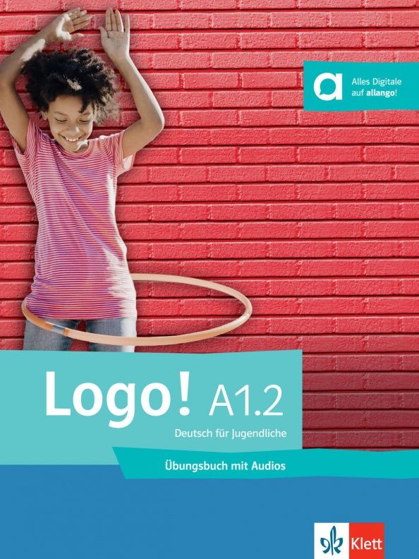 Paul Rusch: Logo! A1.2. Deutsch für Jugendliche. Übungsbuch mit Audios