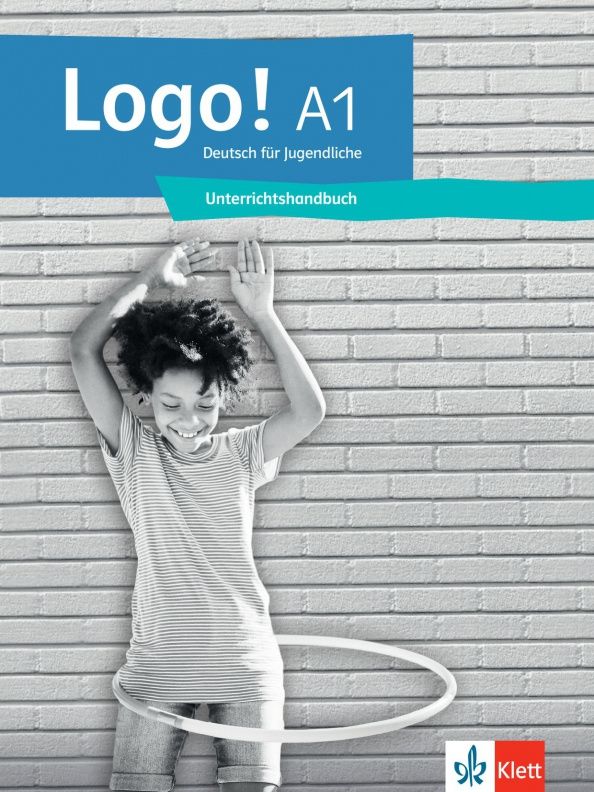Anna Pilaski: Logo! A1. Deutsch für Jugendliche. Unterrichtshandbuch