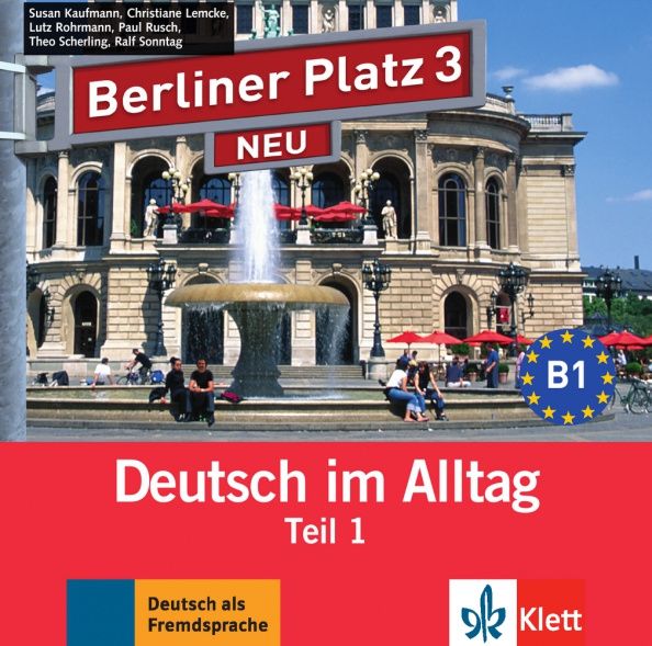 Lutz Rohrmann: Berliner Platz 3 Neu. B1. Deutsch im Alltag. Audio-CD zum Lehrbuch, Teil 1