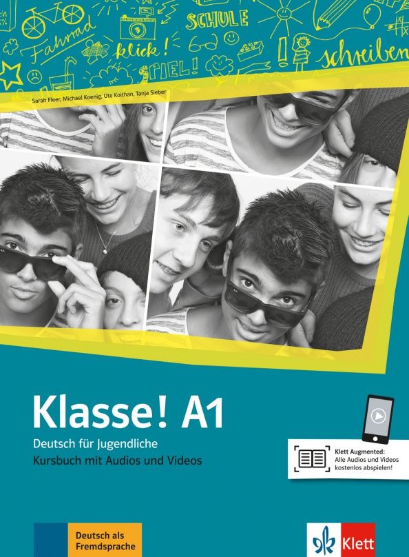 Ute Koithan: Klasse! A1. Kursbuch mit Audios und Videos. Deutsch fur Jugendliche