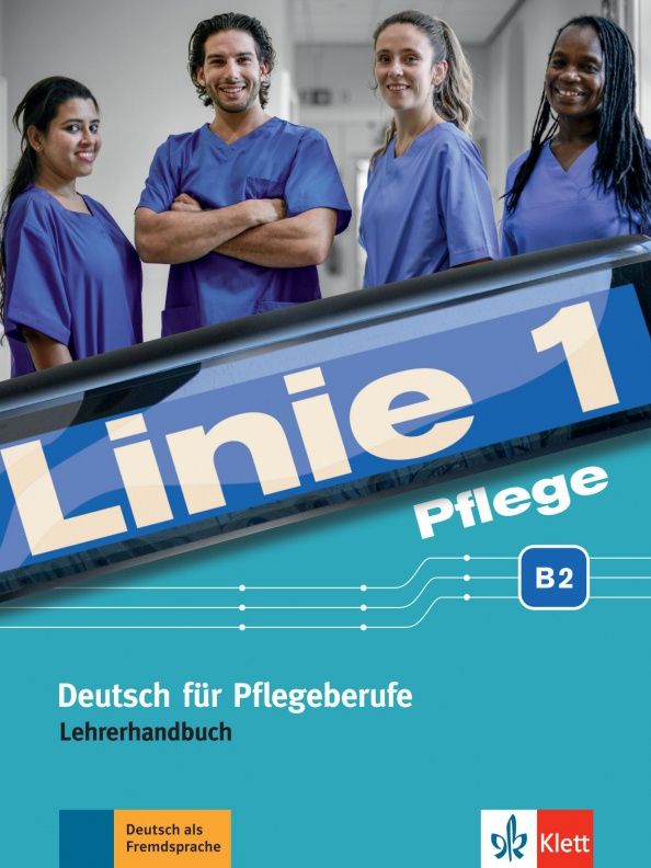 Heidrun Thome: Linie 1 Pflege B2. Deutsch fur Pflegeberufe. Lehrerhandbuch