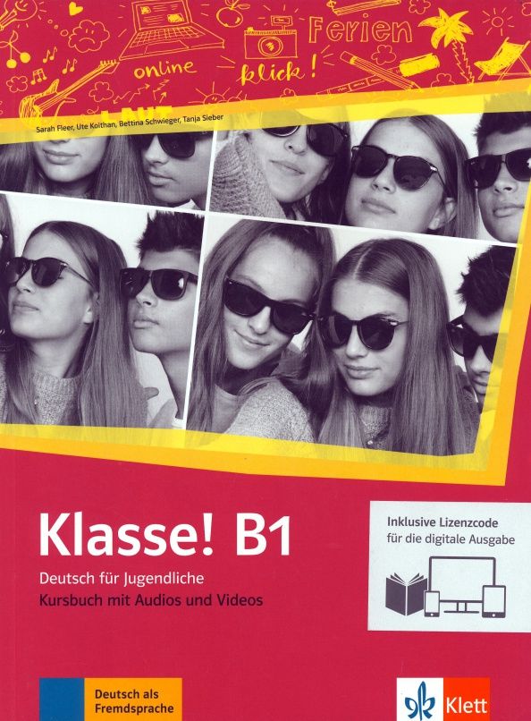 Tanja Sieber: Klasse! B1. Kursbuch mit Audios-Videos inklusive Lizenzcode fur das Kursbuch. Deutsch fur Jugendlich