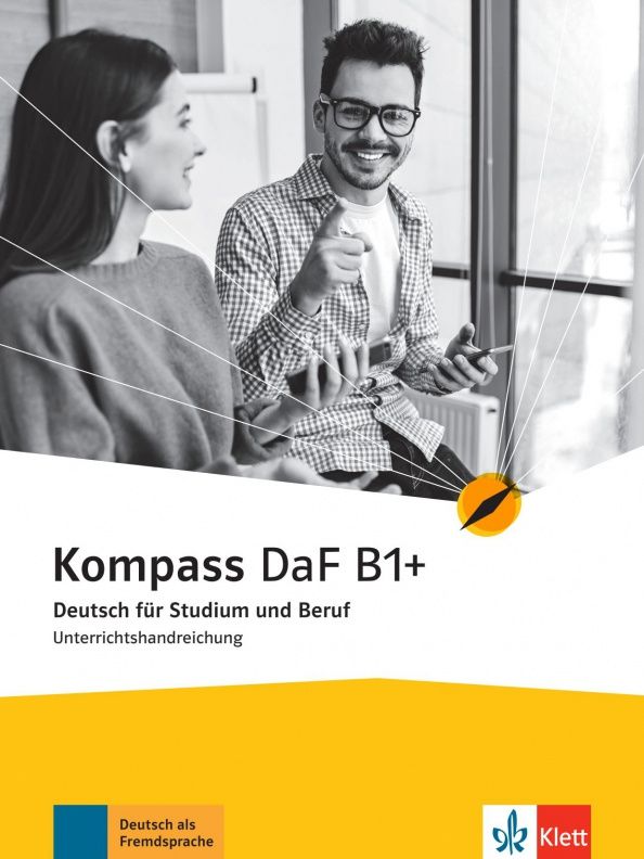 Ilse Sander: Kompass DaF. B1+. Unterrichtshandreichung. Deutsch für Studium und Beruf