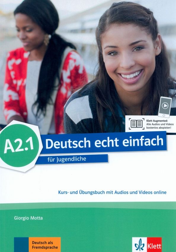 Giorgio Motta: Deutsch echt einfach A2.1. Deutsch für Jugendliche. Kurs- und Übungsbuch mit Audios und Videos