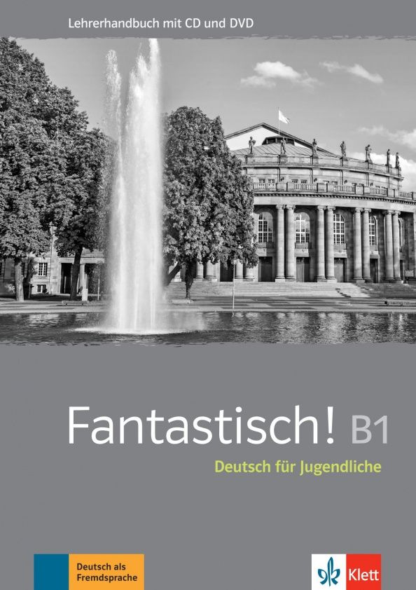 Jocelyne Maccarini: Fantastisch! B1. Deutsch fur Jugendliche. Lehrerhandbuch mit MP3-CD und DVD-ROM