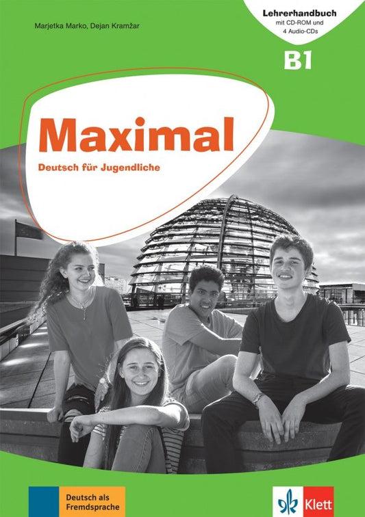 Dejan Kramzar: Maximal B1. Deutsch fur Jugendliche. Lehrerhandbuch mit CD-ROM und 4 Audio-CDs