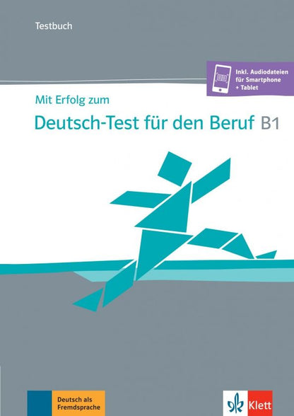 Britta Weber: Mit Erfolg zum Deutsch-Test für den Beruf B1. Testbuch + online