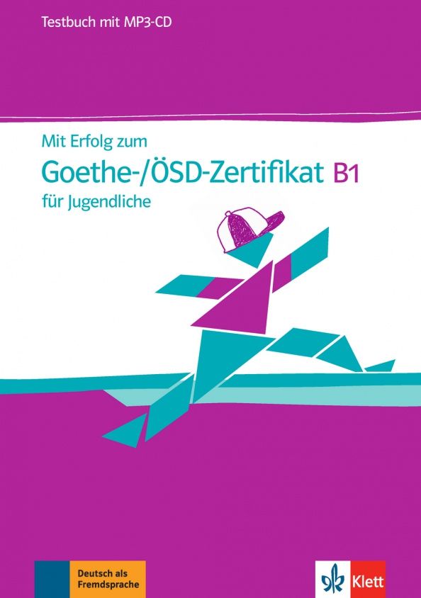 Nadia Linzi: Mit Erfolg zum Goethe-ÖSD-Zertifikat B1 für Jugendliche. Testbuch mit MP3-CD