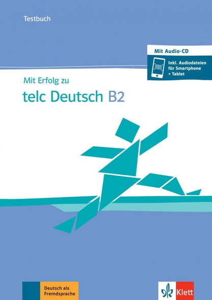 Verena Klotz: Mit Erfolg zu telc Deutsch B2. Testbuch + online (+CD)